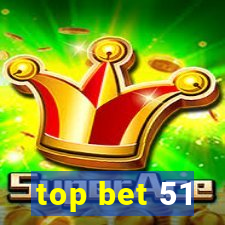 top bet 51